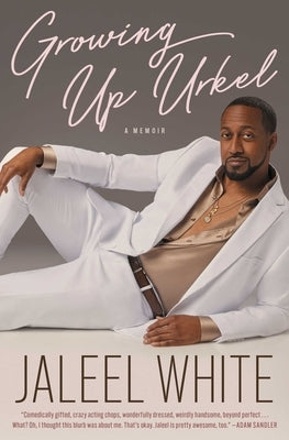 Growing Up Urkel: A Memoir by White, Jaleel