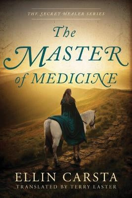 The Master of Medicine by Carsta, Ellin