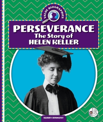 Perseverance: The Story of Helen Keller by Dinmont, Kerry