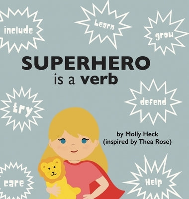 Superhero Is a Verb by Heck, Molly
