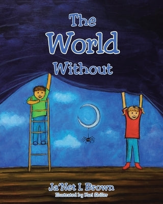 The World Without by Brown, Ja'net I.