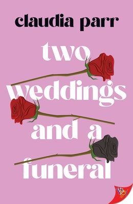 Two Weddings and a Funeral by Parr, Claudia