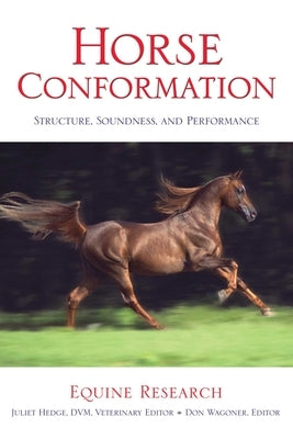 Horse Conformation: Structure, Soundness, And Performance by Equine Research