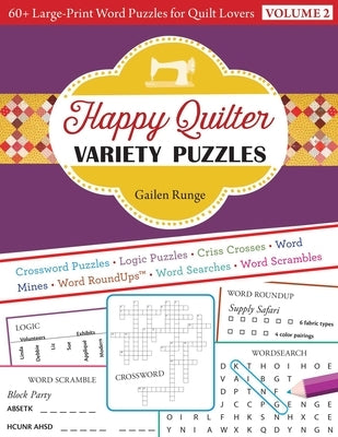 Happy Quilter Variety Puzzles, Volume 2: 60+ Large-Print Word Puzzles for Quilt Lovers by Runge, Gailen