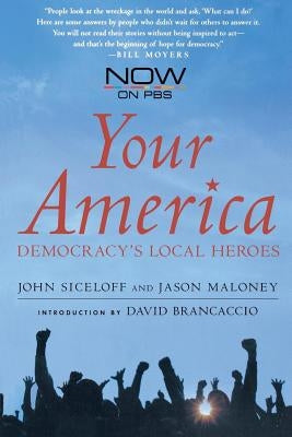 Your America: Democracy's Local Heroes by Siceloff, John