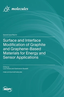 Surface and Interface Modification of Graphite and Graphene-Based Materials for Energy and Sensor Applications by Tortora, Luca