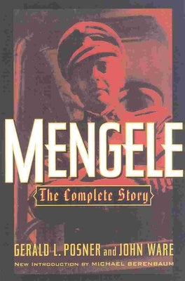 Mengele: The Complete Story by Posner, Gerald L.