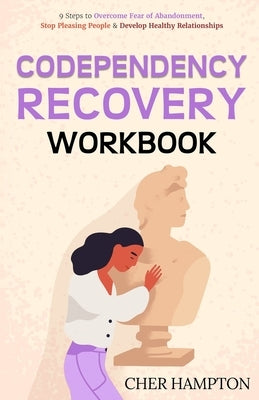 Codependency Recovery Workbook by Hampton, Cher