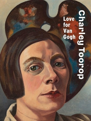Charley Toorop: Love for Van Gogh by Cohen Tervaert, Renske