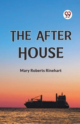 The After House by Roberts Rinehart Mary
