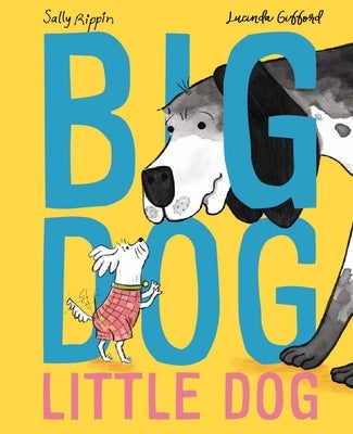 Big Dog, Little Dog by Rippin, Sally