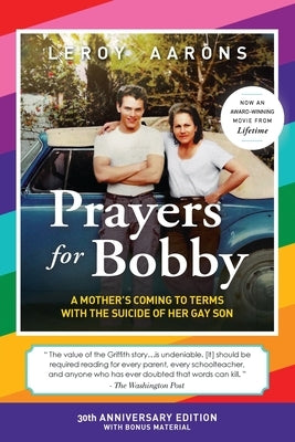 Prayers for Bobby: A Mother's Coming To Terms With The Suicide Of Her Gay Son (30th Anniversary Edition) by Aarons, Leroy