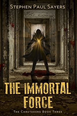 The Immortal Force by Sayers, Stephen Paul