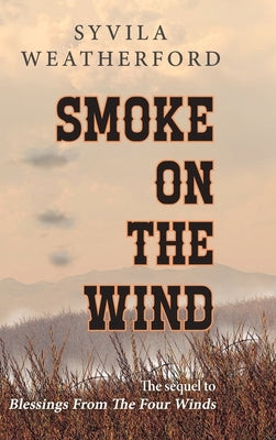 Smoke On The Wind by Weatherford, Syvila