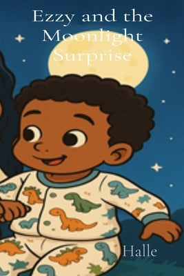 Ezzy and the Moonlight Surprise by Halle