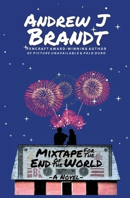 Mixtape for the End of the World by Brandt, Andrew J.