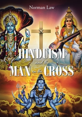 Hinduism and the Man on the Cross by Law, Norman