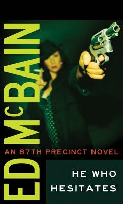 He Who Hesitates by McBain, Ed