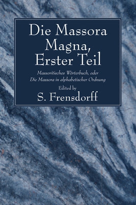 Die Massora Magna, Erster Teil by Frensdorff, S.