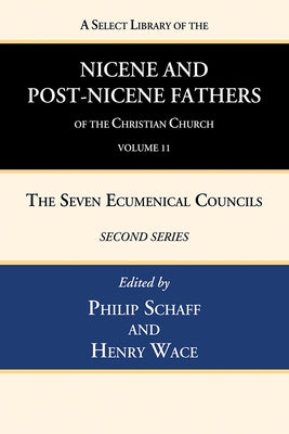 A Select Library of the Nicene and Post-Nicene Fathers of the Christian Church, Second Series, Volume 11: Sulpitius Severus, Vincent of Lerins, John C by Schaff, Philip