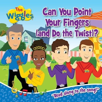 Can You Point Your Fingers (and Do the Twist): Read Along to the Song! by The Wiggles