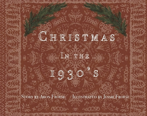 Christmas in the 1930's by Froese, Aron