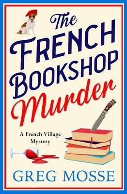 The French Bookshop Murder: A Brand-New Utterly Gripping Cozy Murder Mystery Series for 2025 by Mosse, Greg