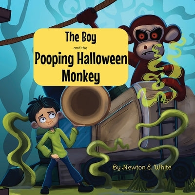The Boy and the Pooping Halloween Monkey by White, Newton E.