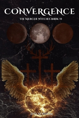Convergence: The Mercer Witches Book II by Scissom, D. O.