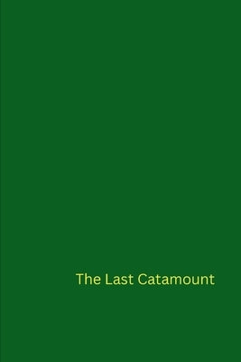 The Last Catamount by Lavine, Mark