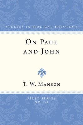 On Paul and John by Manson, T. W.