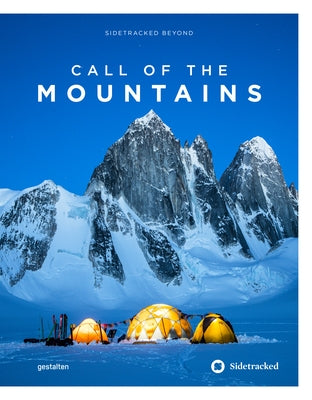 Call of the Mountains: Sidetracked Beyond by Gestalten