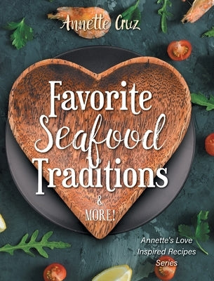 Favorite Seafood Traditions and More! by Cruz, Annette
