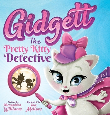 Gidgett the Pretty Kitty Detective by Williams, Alexandria G.