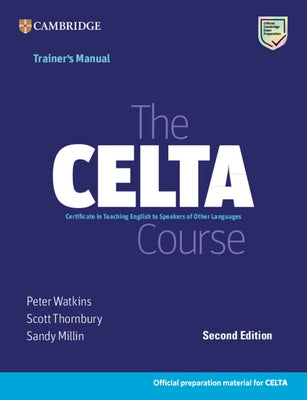 The Celta Course Trainer's Manual by Watkins, Peter