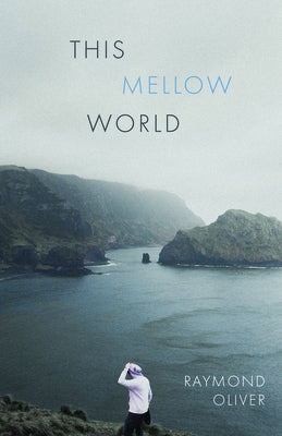 This Mellow World by Oliver, Raymond