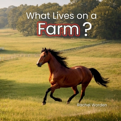 What Lives on a Farm?: A Rhythmic, CVI-Friendly Introduction to Farm Animals by Worden, Rachel