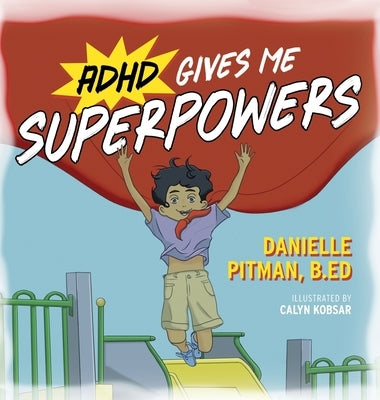 ADHD Gives Me Superpowers by Pitman, Danielle