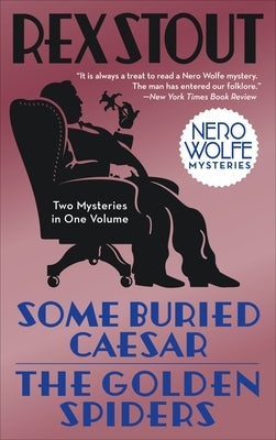 Some Buried Caesar/The Golden Spiders by Stout, Rex