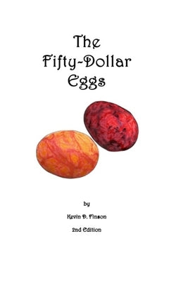 The Fifty-Dollar Eggs by Finson, Kevin D.