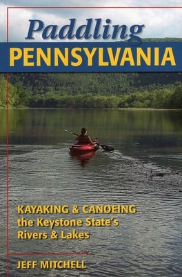 Paddling Pennsylvania by Mitchell, Jeff