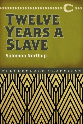 Twelve Years a Slave by Northup, Solomon
