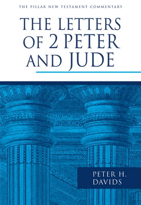 The Letters of 2 Peter and Jude by Davids, Peter H.