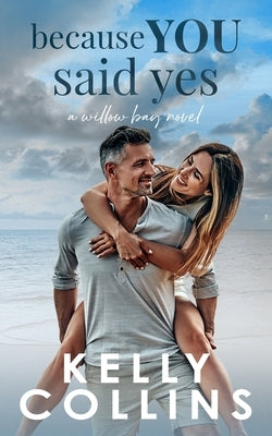 Because You Said Yes by Collins, Kelly