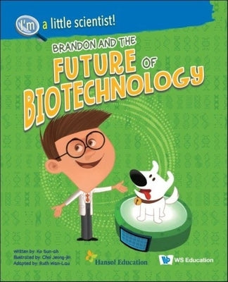 Brandon and the Future of Biotechnology by Ko, Sun-Ah