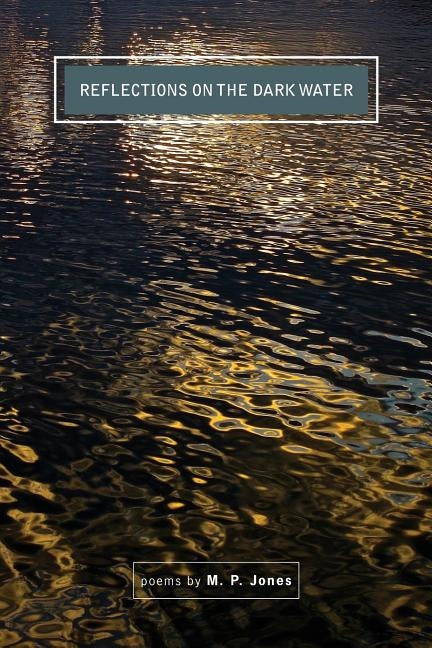 Reflections on the Dark Water by Jones, Madison P.