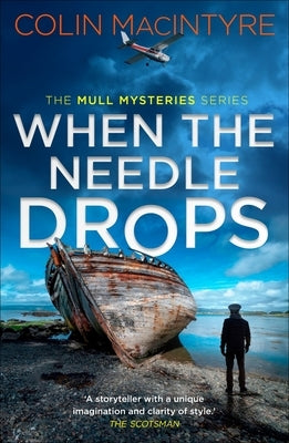 When the Needle Drops: A Gripping New Scottish Crime Thriller Inspired by True Events by Macintyre, Colin