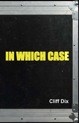 In Which Case by Dix, Cliff