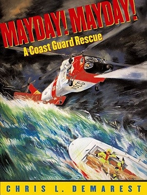 Mayday!: A Coast Guard Rescue by Demarest, Chris L.