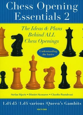 Chess Opening Essentials: 1.D4 D5 / 1.D4 Various / Queen's Gambits by Djuric, Stephan